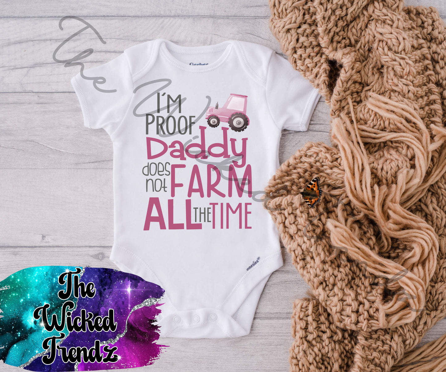 Baby Onesie© I'm Proof Daddy Does Not Farm All The Time