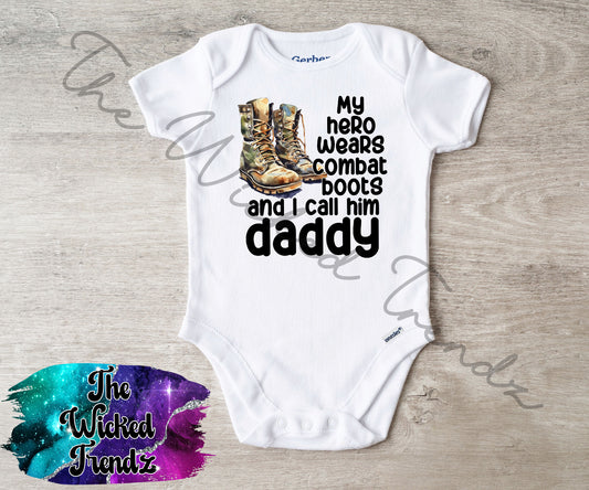 Baby Onesie© My Hero Wears Combat Boots I Call Him Daddy Military Veteran Army