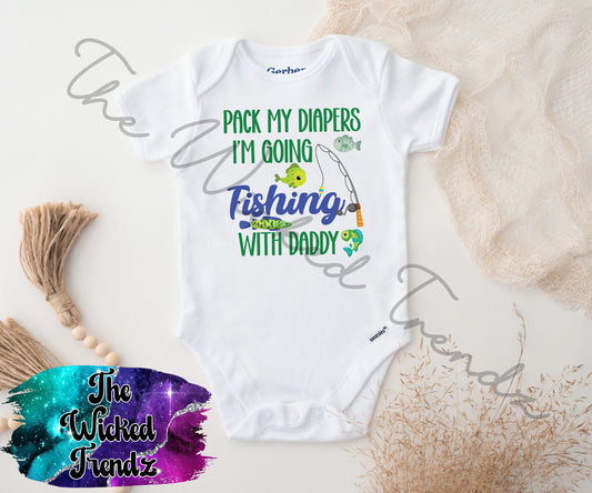 Baby Onesie© Pack My Diapers I'm Going Fishing With Daddy Fisherman Fishing Buddy