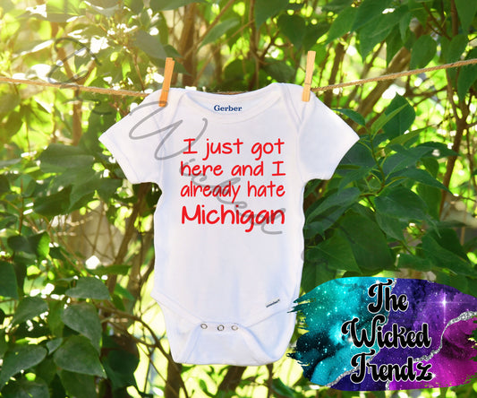 Baby Onesie© I Just Got Here And I Already Hate Michigan Ohio State Football