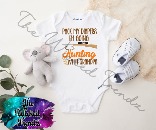 Baby Onesie© Pack My Diapers I'm Going Hunting With Grandpa Hunting Buddy Hunter