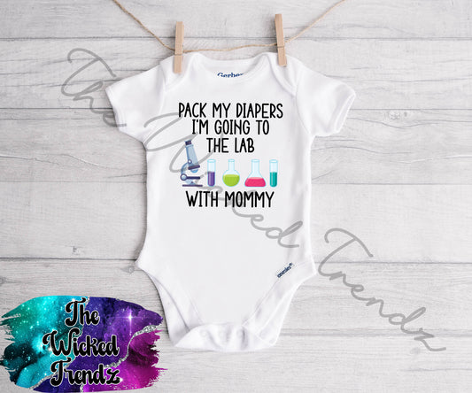 Baby Onesie© Pack My Diapers I'm Going To The Lab With Mommy Scientist Science Chemist